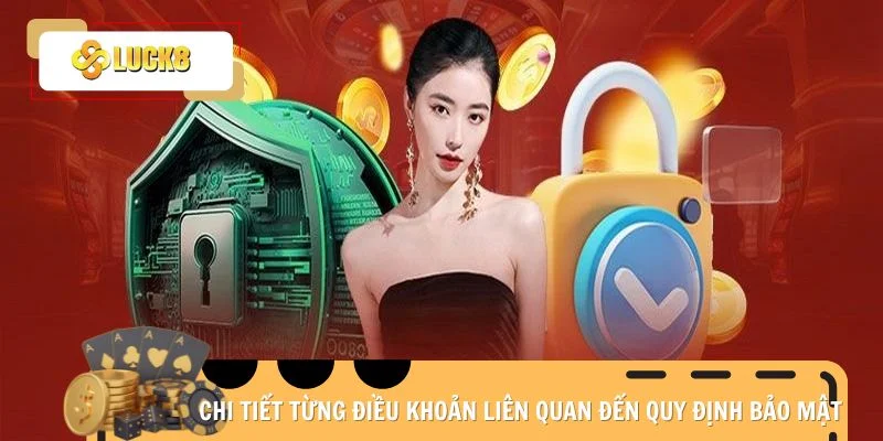 Chi tiết từng điều khoản liên quan đến quy định bảo mật