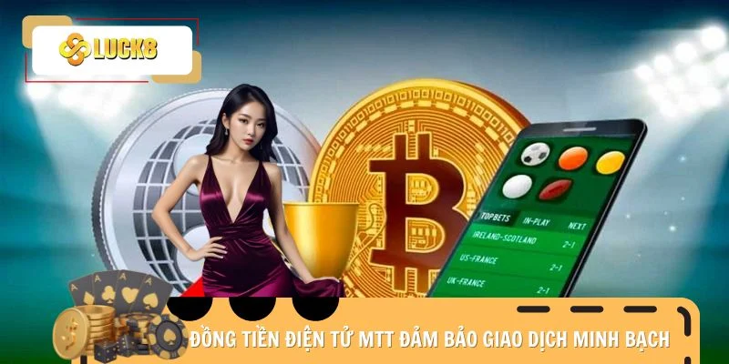 Đồng tiền điện tử MTT đảm bảo giao dịch minh bạch