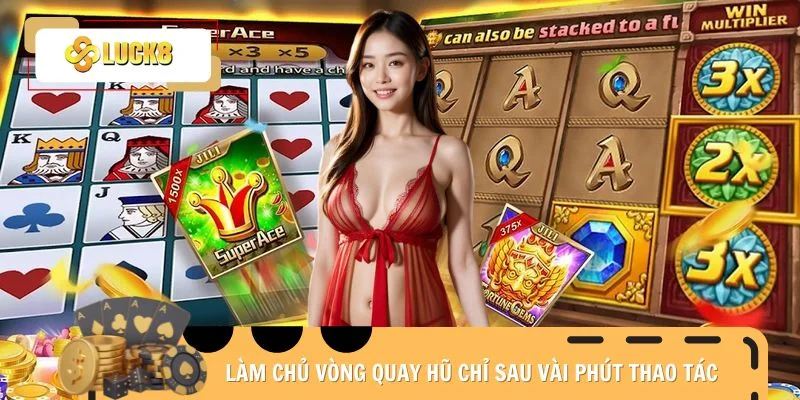 Làm chủ vòng quay hũ chỉ sau vài phút thao tác