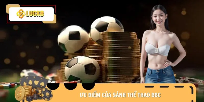Ưu điểm của sảnh thể thao BBC